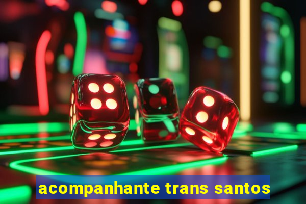 acompanhante trans santos